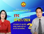 ITC Channel | Số 021/2024 - Có được ủy quyền hoặc nhờ luật sư đi tố cáo không?